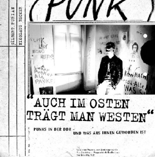 Gilbert Furian - Auch im Osten trägt man Westen: Punks in der DDR - und was aus ihnen geworden ist - Preis vom 17.10.2026 19:25:27 h