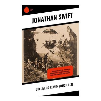 Gullivers Reisen (Buch 1-3), Taschenbuch von Swift Jonathan, Sharp Ink, 978-80-283-4981-3