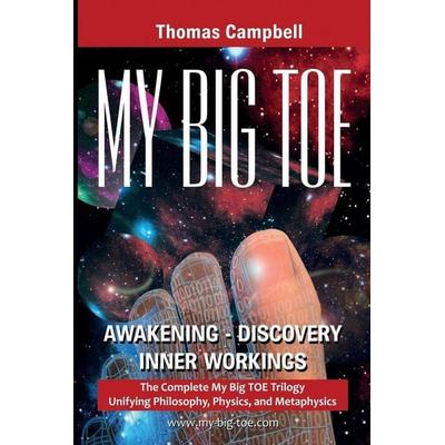 My Big TOE Awakening Discovery Inner Workings, Taschenbuch von Thomas Campbell, Lightning Strike Books, 978-0-9725094-6-6
