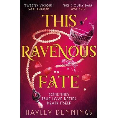This Ravenous Fate, Taschenbuch von Hayley Dennings, Hodder & Stoughton