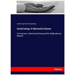 David Swing: A Memorial Volume, Sachbücher von David Swing, Helen Swing Starring