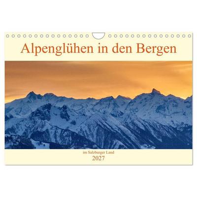 Alpenglühen in den Bergen im Salzburger Land (Wandkalender 2027 DIN A4 quer), CALVENDO Monatskalender