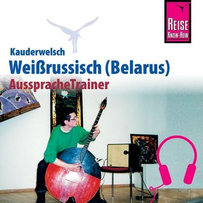 Reise Know-How Kauderwelsch AusspracheTrainer Weissrussisch (Belarus) - Holger Knauf, Audio, 9783958521582