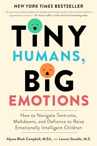 Harvest Tiny Humans, Big Emotions: How to Navigate Tantrums, Meltdowns, and Defiance to Raise Emotionally Intelligent Children