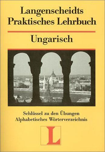 Haik Wenzel - Langenscheidts Praktisches Lehrbuch, Ungarisch, Schlüssel zu den Übungen: Alphabetisches Wörterverzeichnis - Preis vom 13.10.2026 11:25:28 h