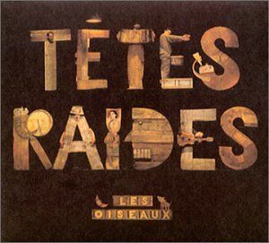 Les Tetes Raides - Oiseux,les - Preis vom 12.10.2026 11:37:12 h