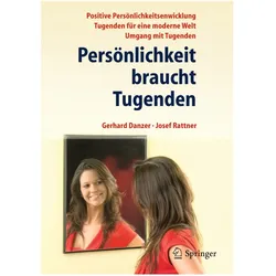 Persönlichkeit braucht Tugenden, Fachbücher von Josef Rattner, Gerhard Danzer