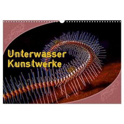 Unterwasser Kunstwerke (Wandkalender 2026 DIN A3 quer), CALVENDO Monatskalender