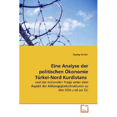 Arslan, Z: Eine Analyse der politischen Ökonomie Türkei-Nord, Taschenbuch von Zeynep Arslan, VDM, 978-3-639-15504-4