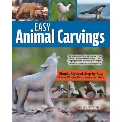 Easy Animal Carvings, Taschenbuch von Wouter de Bruijn, Fox Chapel Publishing, 978-1-4971-0479-2