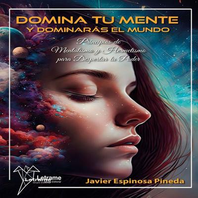 Domina tu mente y dominarás el mundo - Javier Espinosa Pineda, Audio, 9791370540326