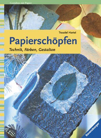 Traudel Hartel - Papierschöpfen. Technik, Färben, Gestalten - Preis vom 09.10.2026 07:28:09 h
