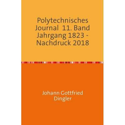 Polytechnisches Journal, Taschenbuch von Johann-Gottfried Dingler, Epubli, 978-3-7467-1574-2