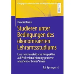 Studieren unter Bedingungen des ökonomisierten Lehramtsstudiums, Sachbücher von Dennis Barasi