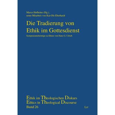 Die Tradierung von Ethik im Gottesdienst, Taschenbuch von , Lit Verlag, 978-3-643-14109-5