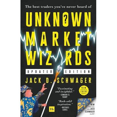 Unknown Market Wizards, Taschenbuch von Jack D. Schwager, Harriman House, 978-0-85719-871-6