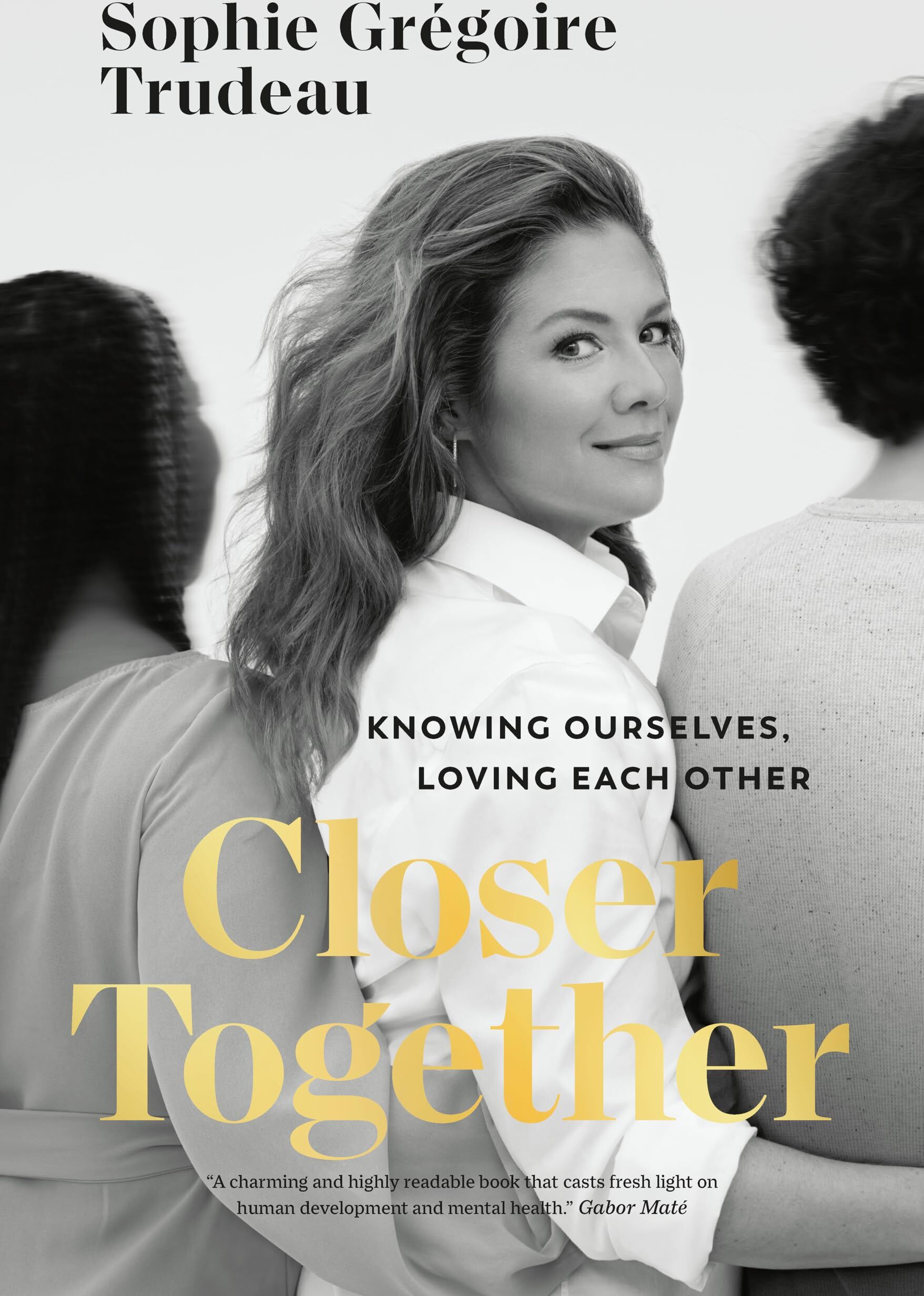 Sophie Grégoire Trudeau - Closer Together: Knowing Ourselves, Loving Each Other - Preis vom 09.10.2026 07:28:09 h