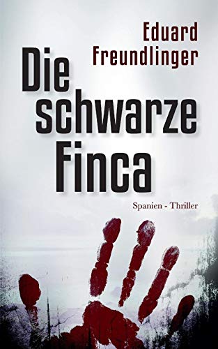 Eduard Freundlinger - Die schwarze Finca: Spanien-Thriller (Andalusien Trilogie Band, Band 2) - Preis vom 12.10.2026 11:37:12 h