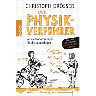 Der Physikverführer, Taschenbuch von Christoph Drösser, Rowohlt Taschenbuch