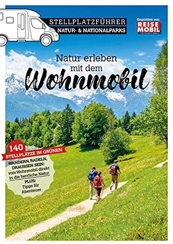 Reisemobil International - Stellplatzführer Natur- & Nationalparks: Hinein ins Grüne mit dem Wohnmobil: Naturparks der Heimat erkunden mit dem Wohnmobil - Preis vom 12.10.2026 11:37:12 h