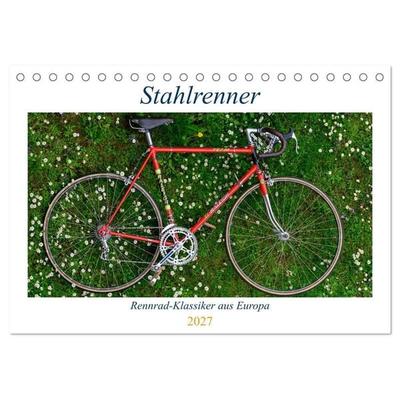Stahlrenner - Rennrad-Klassiker aus Europa (Tischkalender 2027 DIN A5 quer), CALVENDO Monatskalender