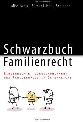 Johann Missliwetz - Schwarzbuch Familienrecht: Kinderrechte, Jugendwohlfahrt und Familienpolitik Österreichs - Preis vom 09.10.2026 07:28:09 h