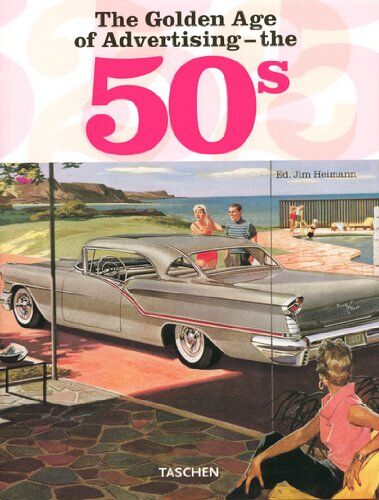 Jim Heimann - The golden age of advertising, the 50s - Preis vom 04.10.2026 03:51:26 h