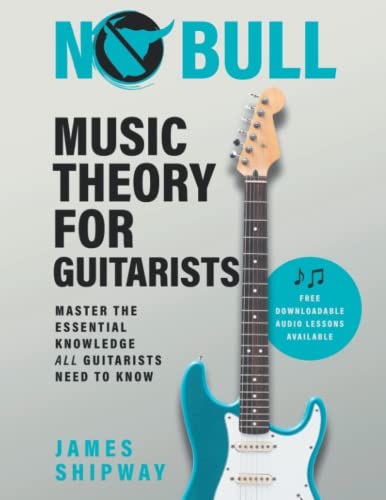 James Shipway - No Bull Music Theory for Guitarists: Master the Essential Knowledge all Guitarists Need to Know - Preis vom 19.10.2026 19:33:35 h