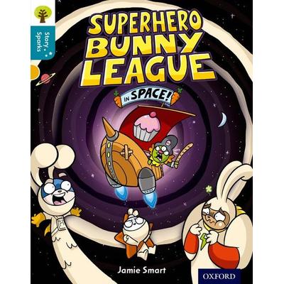 Oxford Reading Tree Story Sparks: Oxford Level 9: Superhero Bunny League in Space!, Taschenbuch von Jamie Smart, Oxford University Press,