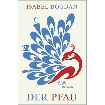 Der Pfau, Taschenbuch von Isabel Bogdan, Kiepenheuer & Witsch
