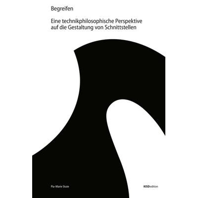 Begreifen - Eine technikphilosophische Perspektive auf die Gestaltung von Schnittstellen, Taschenbuch von Pia-Marie Stute, Tredition,