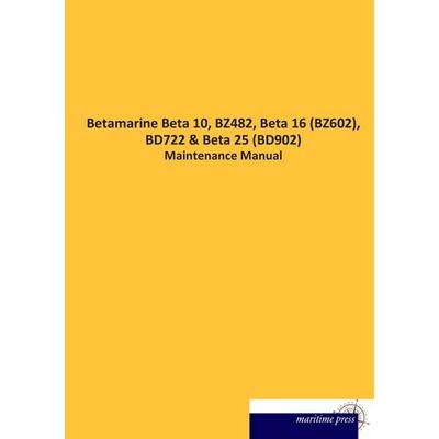 Betamarine Beta 10, BZ482, Beta 16 (BZ602), BD722, Taschenbuch von , Maritimepress, 978-3-95427-501-4