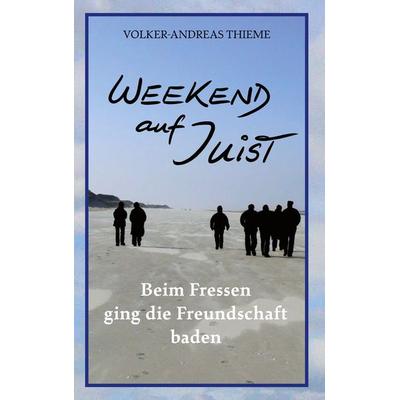 Weekend auf Juist, Gebundene Ausgabe von Volker-Andreas Thieme, BoD – Books on Demand, 978-3-7526-2368-0
