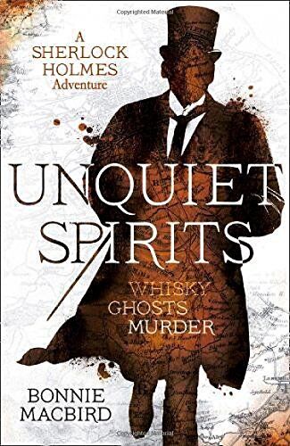 Bonnie MacBird - Unquiet Spirits: Whisky, Ghosts, Murder. A Sherlock Holmes Adventure - Preis vom 30.09.2026 09:01:18 h
