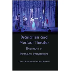 Dramatism and Musical Theater, Fachbücher von Kimberly Eckel Beasley, James P. Beasley