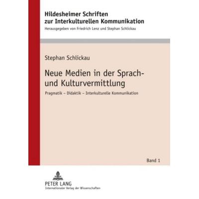 Neue Medien in der Sprach- und Kulturvermittlung, Gebundene Ausgabe von Stephan Schlickau, Peter Lang GmbH, Internationaler Verlag der Wissenschaften,