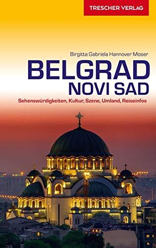 Birgitta Gabriela Hannover Moser - Reiseführer Belgrad und Novi Sad: Sehenswürdigkeiten, Kultur, Szene, Umland, Reiseinfos (Trescher-Reihe Reisen) - Preis vom 09.10.2026 07:28:09 h
