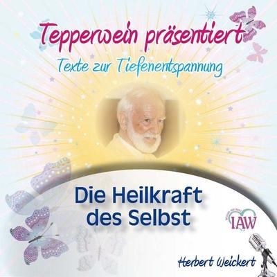 Tepperwein präsentiert: Die Heilkraft des Selbst (Texte zur Tiefenentspannung) - , Audio, 4250701911143