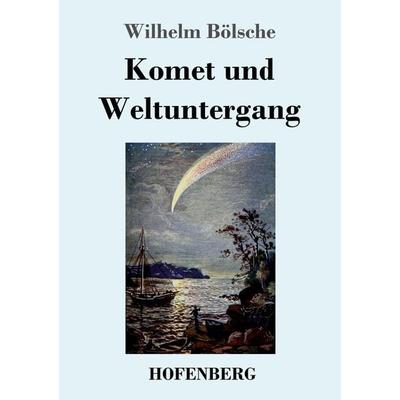 Komet und Weltuntergang, Taschenbuch von Wilhelm Bölsche, Hofenberg, 978-3-7437-3578-1