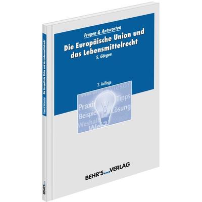 Die Europäische Union und das Lebensmittelrecht, Taschenbuch von Sabine Görgen, Behr's GmbH, 978-3-95468-290-4
