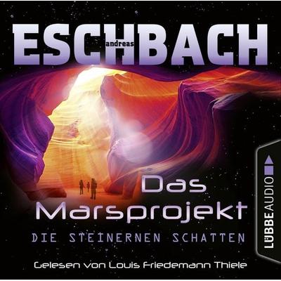 Die steinernen Schatten - Das Marsprojekt,Teil 4 - Andreas Eschbach, Audio, 9783838795263