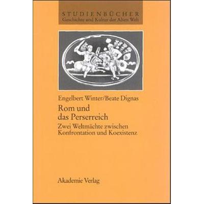 Rom und das Perserreich, Gebundene Ausgabe von Engelbert Winter,Beate Dignas, De Gruyter, 978-3-05-003451-5