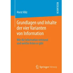Grundlagen und Inhalte der vier Varianten von Information, Fachbücher von Horst Völz