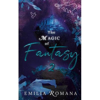 The Magic of Fantasy 2, Taschenbuch von Emilia Romana, Twentysix Epic, 978-3-7407-8677-9
