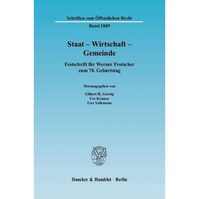 Staat - Wirtschaft - Gemeinde., Gebundene Ausgabe von Gilbert-Hanno Gornig,Urs Kramer,Uwe Volkmann, Duncker & Humblot, 978-3-428-12565-4