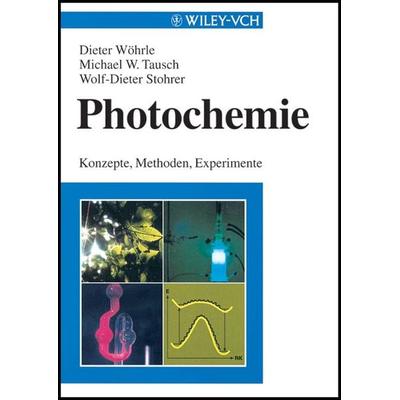 Photochemie, Taschenbuch von Dieter Wöhrle,Michael W. Tausch,Wolf-Dieter Stohrer, Wiley-VCH, 978-3-527-29545-6