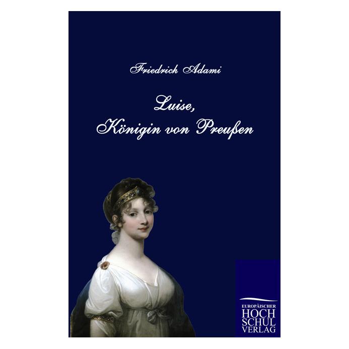 EHV Luise, Königin von Preussen (Deutsch, Softcover, Friedrich Adami) (55385531)