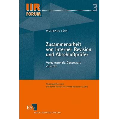 Zusammenarbeit von Interner Revision und Abschlußprüfer, Taschenbuch von Wolfgang Lück, Erich Schmidt Verlag, 978-3-503-07059-6