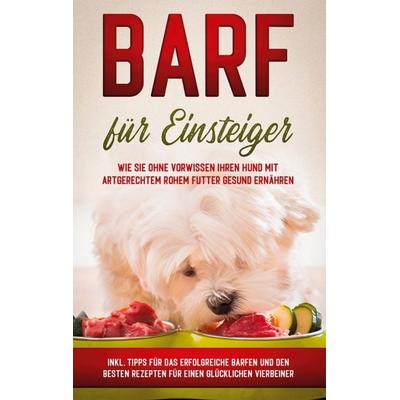 BARF für Einsteiger, Taschenbuch von Sebastian Groenewold, BoD – Books on Demand, 978-3-7519-9669-3