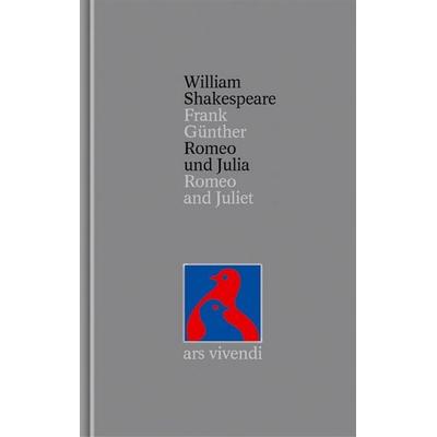Romeo und Julia /Romeo and Juliet (Shakespeare Gesamtausgabe, Band 5) - zweisprachige Ausgabe, Gebundene Ausgabe von William Shakespeare, Ars Vivendi,